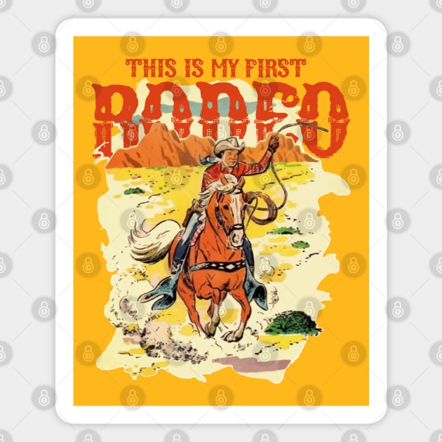 THIS IS MY FIRST RODEO Magnet by remerasnerds